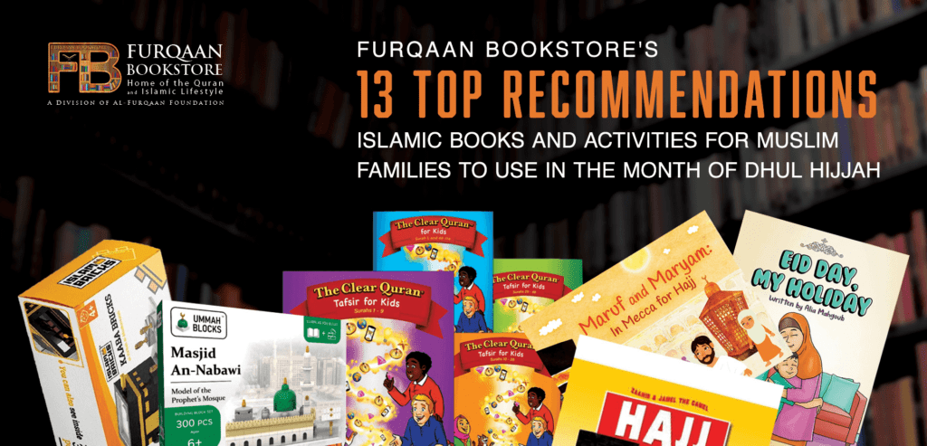 13 Top-Recommended Islamic Books and Activities for Muslim Families To Use in The Month of Dhul Hijjah
